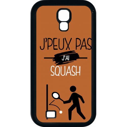 Coque samsung s4 j peux pas j ai squash 7