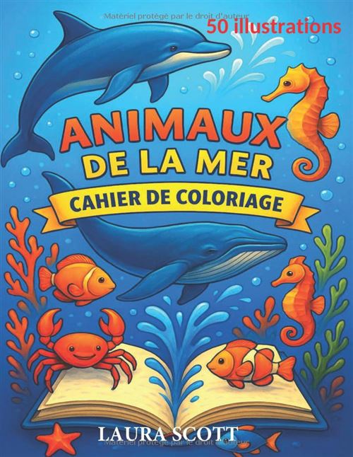 Les Animaux De La Mer – Cahier De Coloriage Éducatif Pour Enfants 4-10 Ans, 50 Illustrations Originales, Grand Format 21,59 X 27,94 Cm