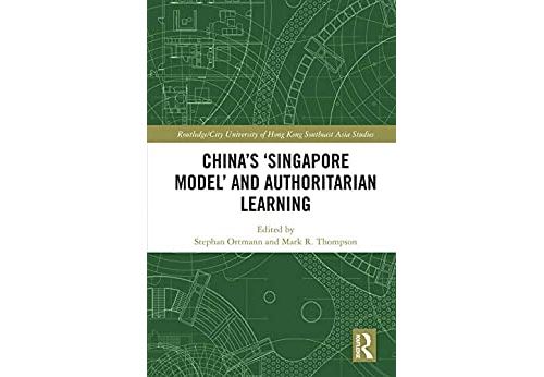 China's 'Singapore Model' and Authoritarian Learning (Routledge/City University of Hong Kong Southeast Asia Series) (English Edition) Format Kindle
