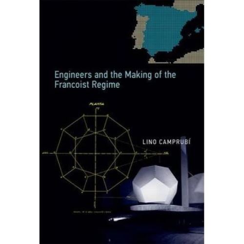 Engineers And The Making Of The Francoist Regime