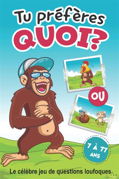 Livre de jeux Tu préfères quoi ? - Questions loufoques, Enfants et famille, 97 pages, 15 x 22 cm