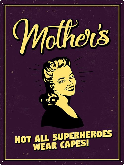 Plaque murale en métal Not All Superheroes Wear Capes Fête des Mères 30.5x40.7cm