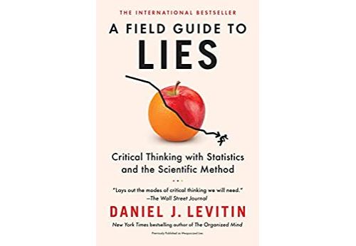 A Field Guide to Lies: Critical Thinking with Statistics and the Scientific Method (English Edition) Format Kindle