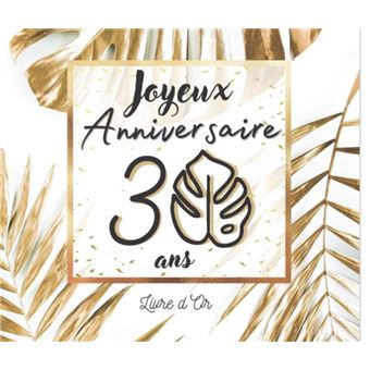 30 Ans Joyeux Anniversaire : Fête d'anniversaire Livre d'or 30 ans Femme -  100 pages Format 21 x 21 cm - broché - NLFBP Editions, Livre tous les  livres à la Fnac