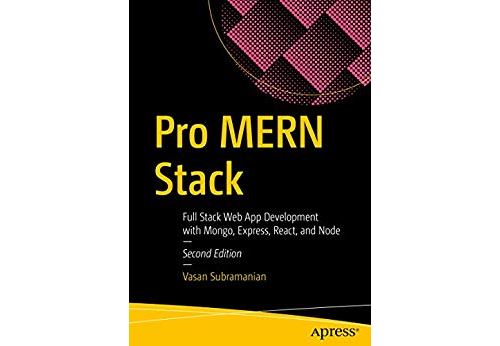 Pro MERN Stack: Full Stack Web App Development with Mongo, Express, React, and Node (English Edition)