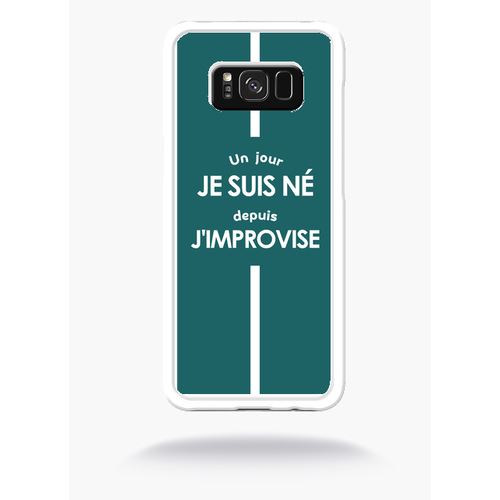 Coque Un Jour Je Suis N Depuis J Improvise Vert Compatible Samsung S8+ Bord Transparent