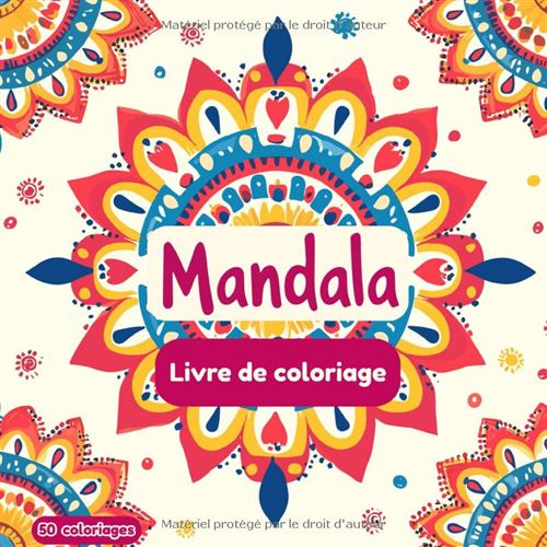 Mandalas – Livre De Coloriage 8-12 Ans : 50 Mandalas Pour Stimuler La Concentration Et La Créativité