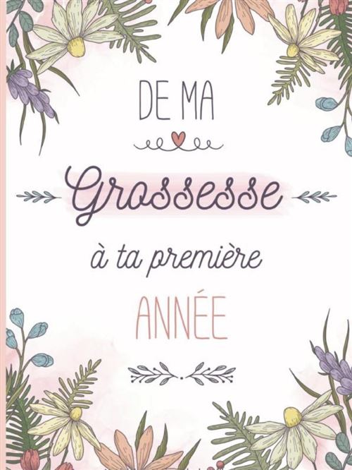 Mon livre de grossesse - jusqu'à la première année de bébé