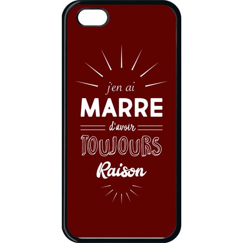 Coque Apple Iphone 5c J En Ai Marre D Avoir Toujours Raison