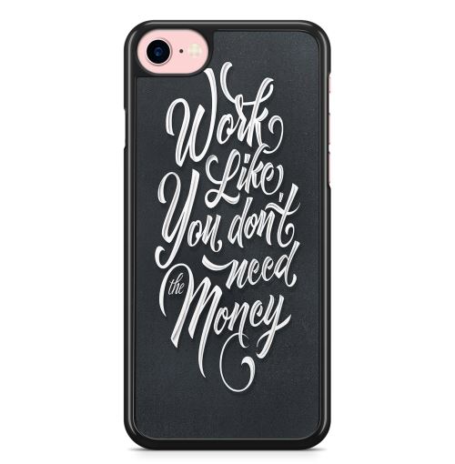 Coque Fifrelin pour iPhone 5 5S et SE Work like you dont need the money citation