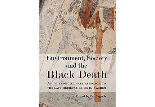 Environment, Society and the Black Death: An interdisciplinary approach to the late-medieval crisis in Sweden (English Edition)