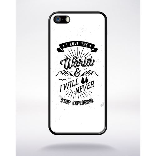 Coque I Love The World And I Will Never Stop Exploring Fond Blanc Compatible Apple Iphone 5 Bord Noir Silicone
