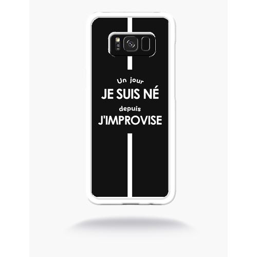 Coque Un Jour Je Suis N Depuis J Improvise Compatible Samsung S8 Bord Transparent
