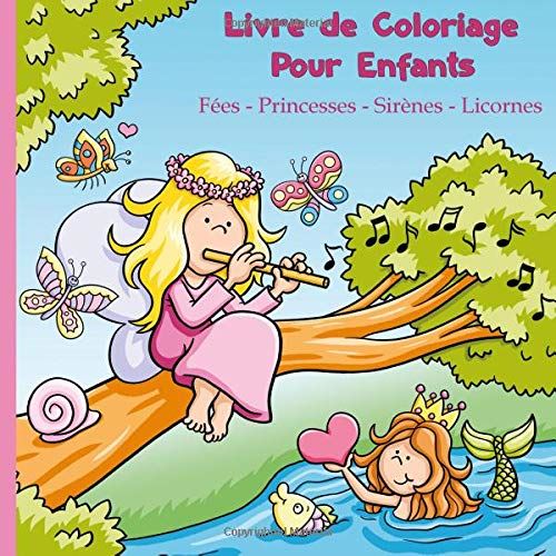 Livre de coloriage Enfants - Fées, Princesses, Sirènes, Licornes - 62 pages - 21,5x21,5 cm