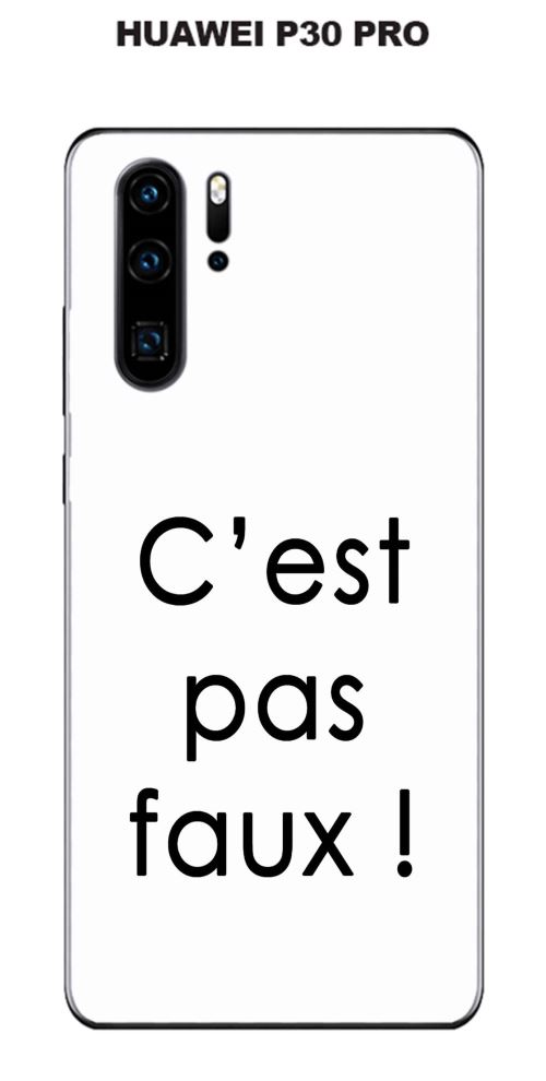 Coque Huawei P30 PRO design Citation C'est pas faux Texte noir fond blanc