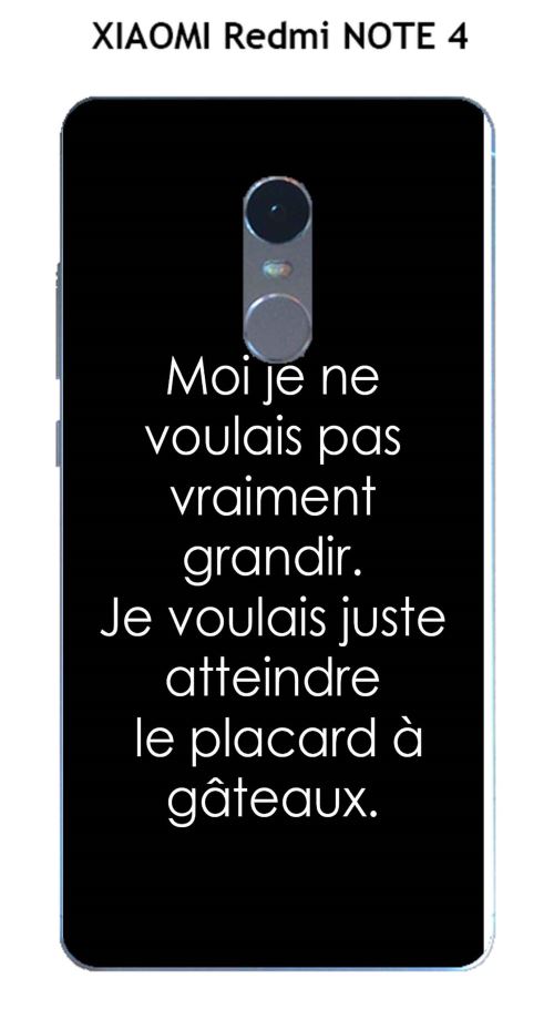 Coque XIAOMI Redmi NOTE 4 design Citation Moi je ne voulais pas  Texte blanc fond noir