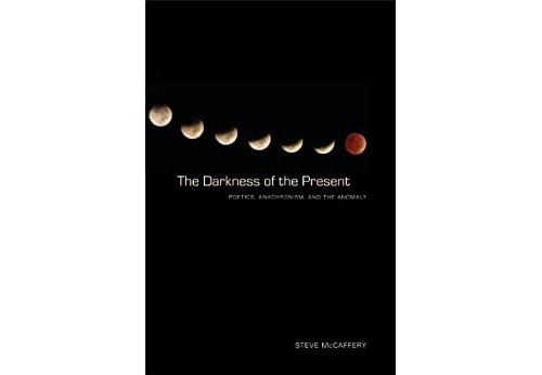 The Darkness of the Present: Poetics, Anachronism, and the Anomaly (Modern & Contemporary Poetics) (English Edition) Format Kindle