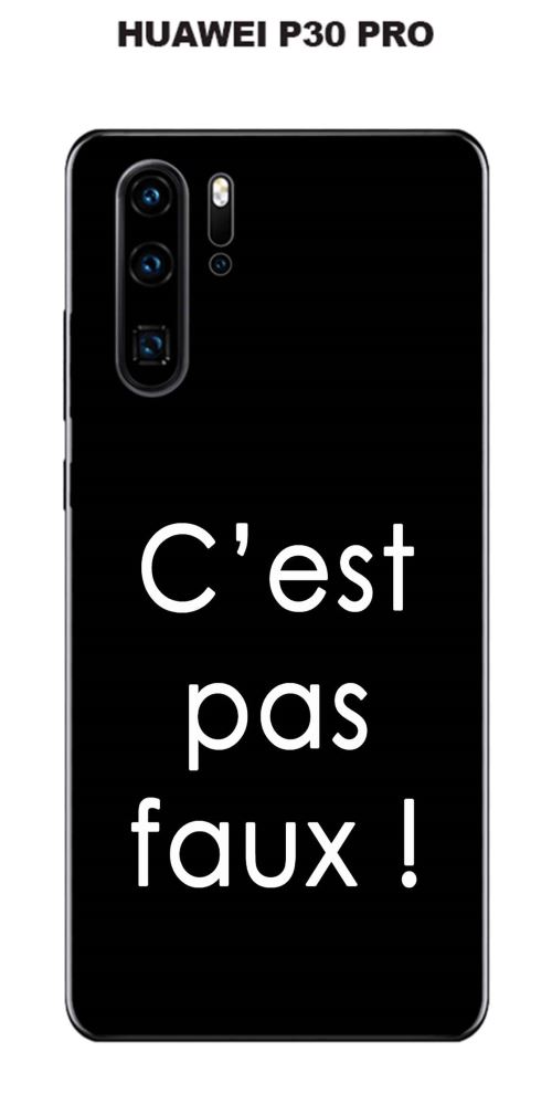 Coque Huawei P30 PRO design Citation C'est pas faux Texte blanc fond noir