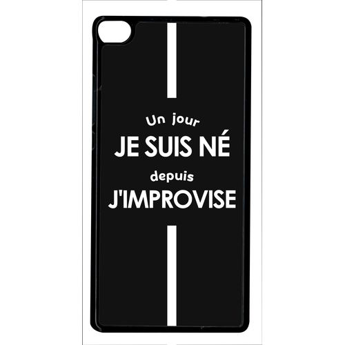 Coque Huawei P8 Un Jour Je Suis N Depuis J Improvise