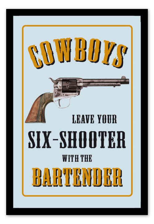 Cowboys Leave Your Sixshooter Revolver