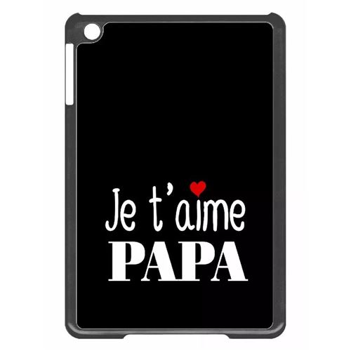 Coque tablette My-Kase pour iPad mini 2 - je t aime papa fond noir - Plastique Noir