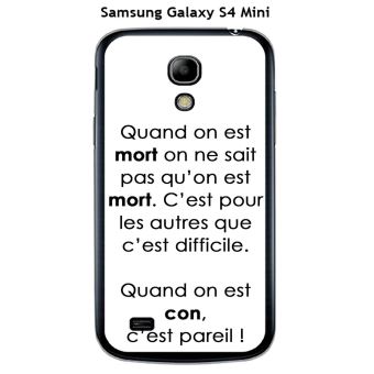 Coque Samsung Galaxy S4 Mini design Citation Quand on est mort Texte noir fond blanc