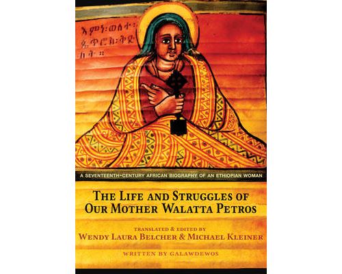 The Life and Struggles of Our Mother Walatta Petros