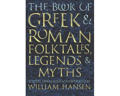 Book of Greek and Roman Folktales, Legends, and Myths