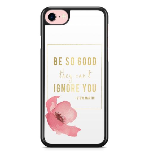 Coque Fifrelin pour iPhone 6 et iPhone 6S Be so good they cant ignore you citation