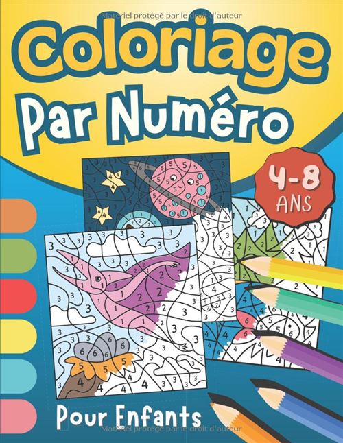 Coloriage Par Numéro 4-8 Ans – 30 Dessins Variés (Animaux, Dinosaures, Licornes, Ferme, Espace) – 62 Pages, Grand Format, Couverture Souple