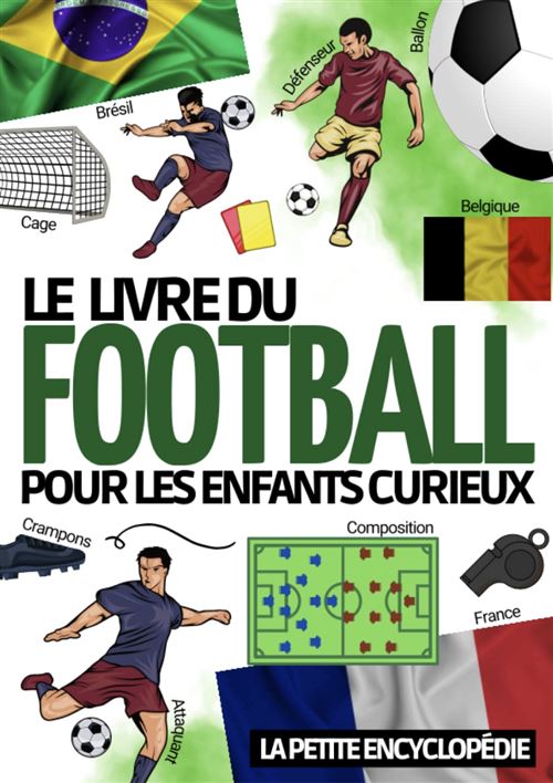 Encyclopédie du football - pour les enfants de 7 à 14 ans
