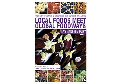 Local Foods Meet Global Foodways: Tasting History (English Edition) Format Kindle