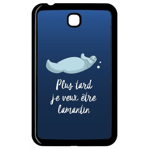 Coque Samsung Galaxy Tab 3 P3200 Plus Tard Je Veux Tre Un Lamantin