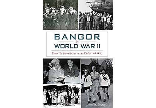 Bangor in World War II: From the Homefront to the Embattled Skies (Military) (English Edition) Format Kindle