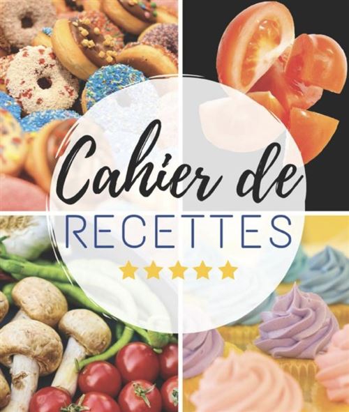 Mes Recettes Carnet de cuisine à Remplir de Pâtisserie: 2 pages par recette