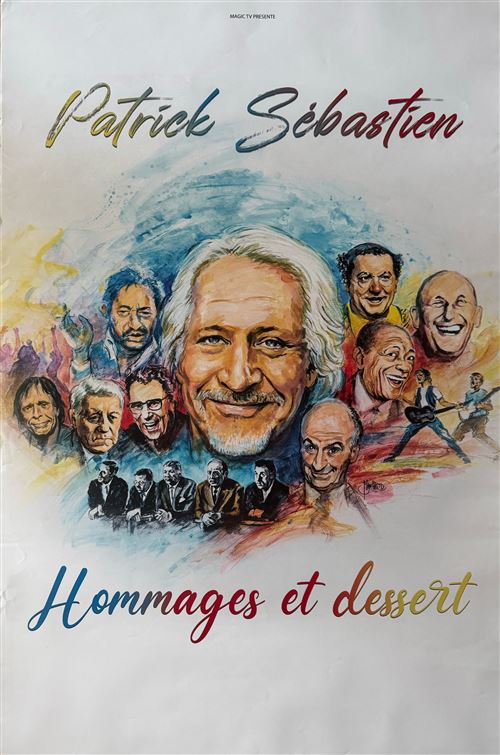 Affiche - Patrick Sébastien - Hommages et dessert - 80x120cm