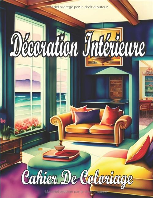 Cahier De Coloriage Décoration D’Intérieur – 35 Scènes De Maisons (Chambres, Salons, Cuisines) Pour Détente Des Ados Et Adultes