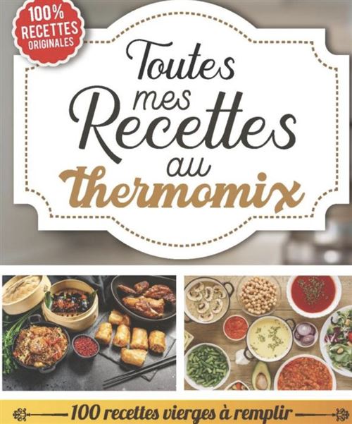 Toutes mes recettes au thermomix - 100 recettes vierges État correct - N/A reconditionné disponible sur Fnac