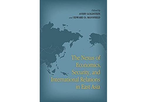 The Nexus of Economics, Security, and International Relations in East Asia (English Edition) Format Kindle
