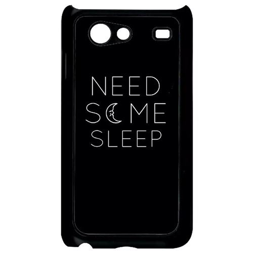 Coque Samsung Galaxy S Advance Need So Me Sleep