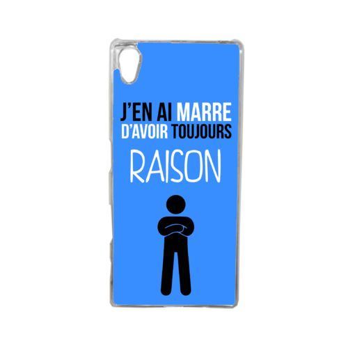 Coque j en ai marre d avoir toujours raison 1 compatible sony xperia z5 transparent