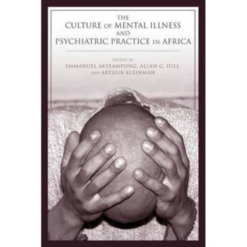 The Culture Of Mental Illness And Psychiatric Practice In Africa