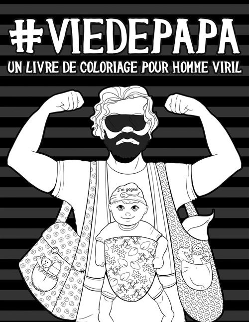 Livre de coloriage pour homme - Vie de papa - 88 pages Format A4