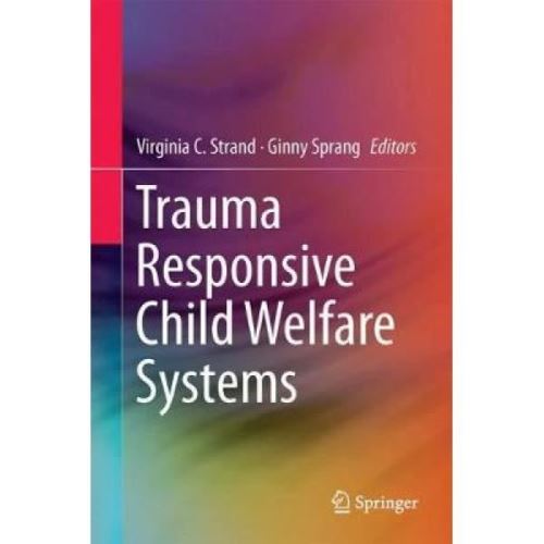 Trauma Responsive Child Welfare Systems