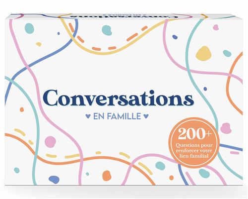 Conversations en Famille - Le Jeu Qui va Renforcer Vos Liens Familiaux - 220 Questions pour des Discussions Profondes & Significatives en Famille - Psychologie et Communication Positive,