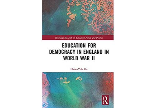 Education for Democracy in England in World War II (Routledge Research in Education Policy and Politics) (English Edition) Format Kindle