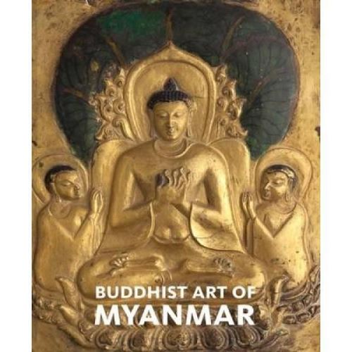 Buddhist Art Of Myanmar