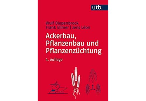Ackerbau, Pflanzenbau und Pflanzenzüchtung: Grundwissen Bachelor (German Edition) Format Kindle