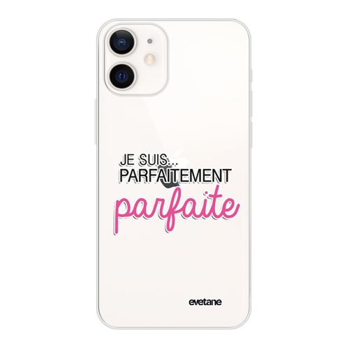 Coque pour iPhone 12 mini souple transparente Je suis parfaitement parfaite Motif Ecriture Tendance [Evetane®]