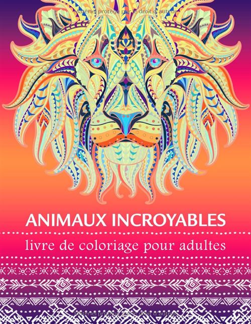 Animaux Incroyables – Livre De Coloriage Pour Adultes | Mandalas Animaliers Anti-Stress, Art-Thérapie (50+ Motifs, 105 Pages)